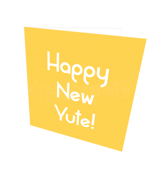 HAPPY NEW YUTE CARD - Streetgreets