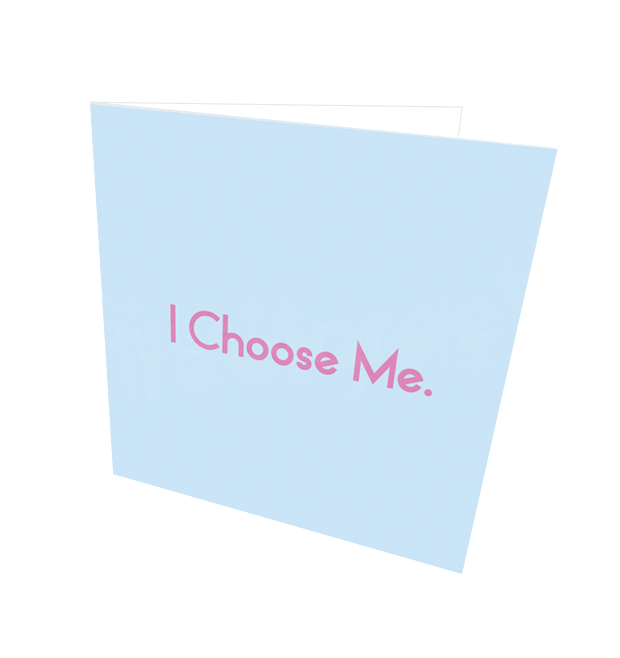 I CHOOSE ME CARD - Streetgreets