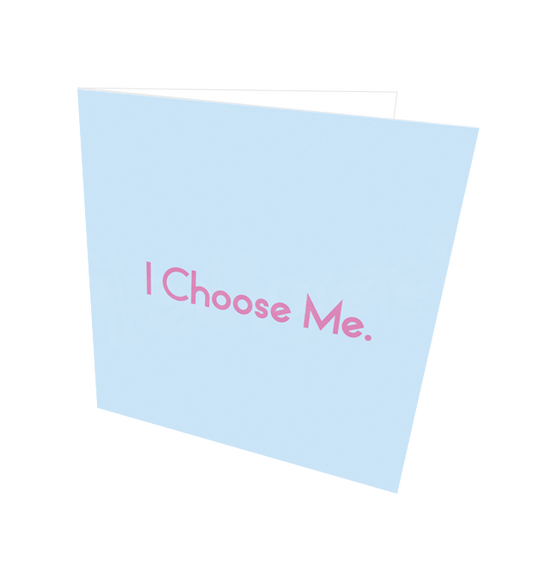 I CHOOSE ME CARD - Streetgreets