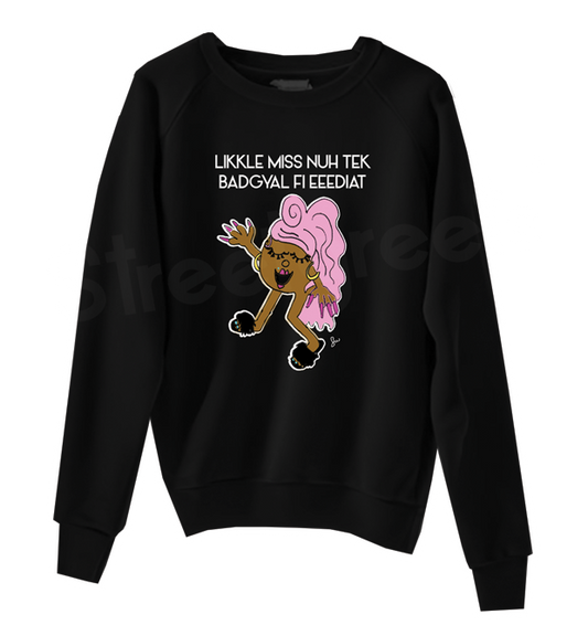 LIKKLE MISS FI EEEDIAT SWEATSHIRT - Streetgreets