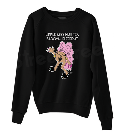 LIKKLE MISS FI EEEDIAT SWEATSHIRT - Streetgreets