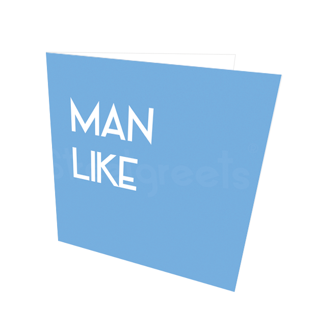 MAN LIKE CARD - Streetgreets