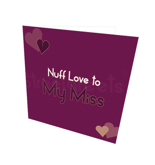 MISS NUFF LOVE CARD - Streetgreets