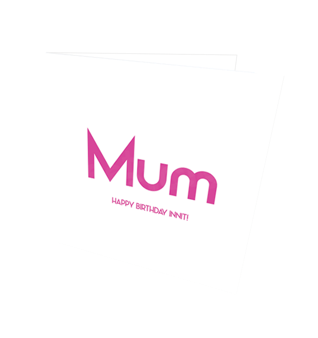 MUM HB INNIT CARD