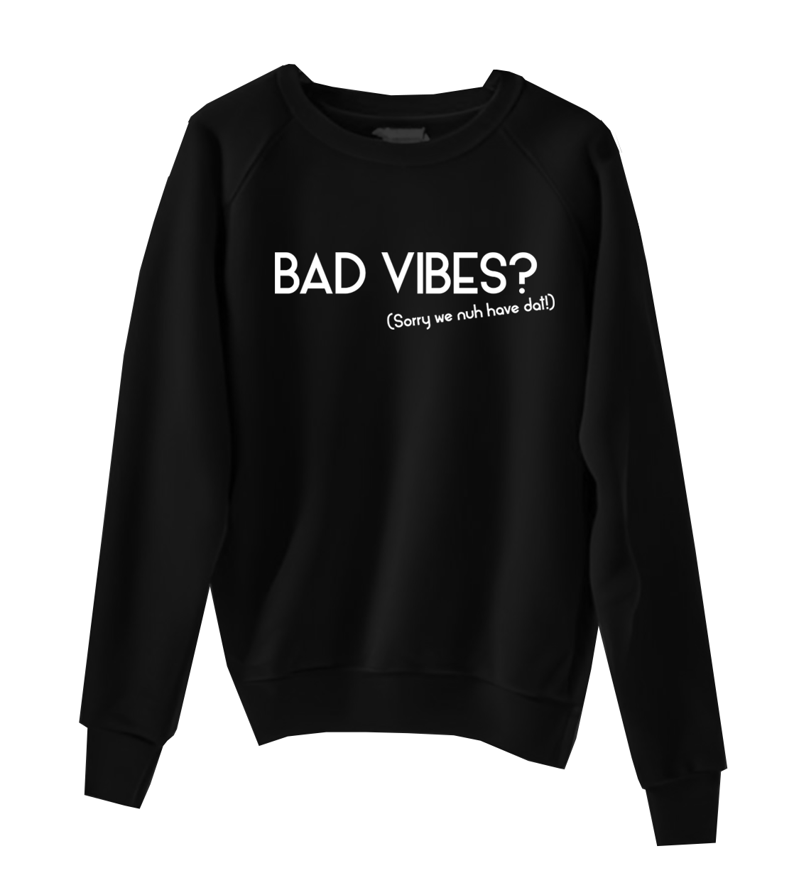 NO BAD VIBES SWEATSHIRT - Streetgreets