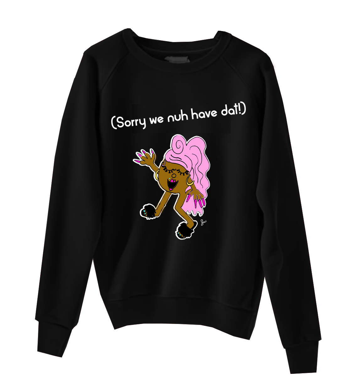 NUH HAVE DAT SWEATSHIRT - Streetgreets