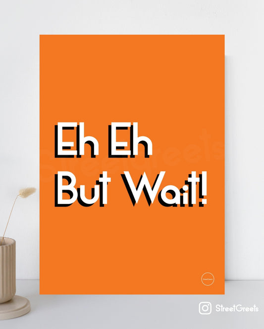 EH EH POSTER - Streetgreets