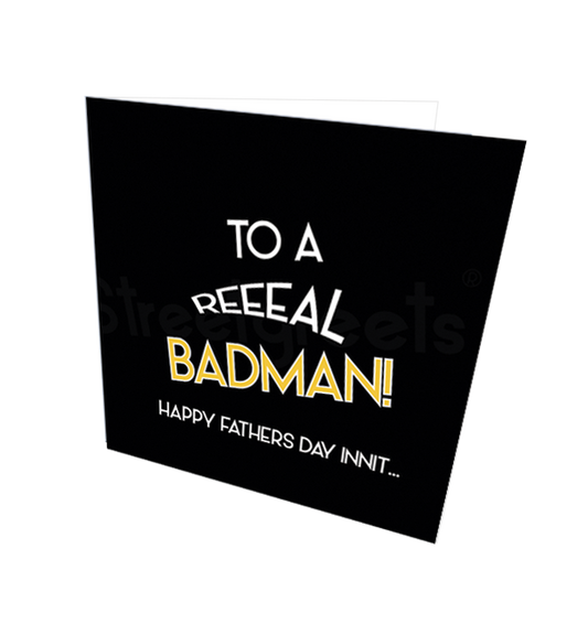 REAL BADMAN CARD - Streetgreets