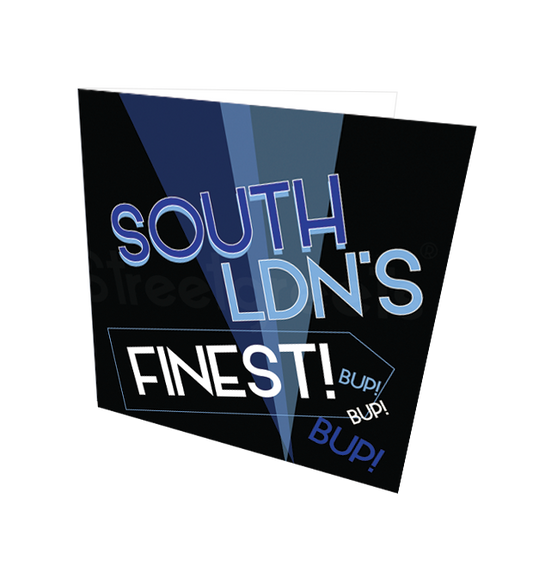 SOUTH LDN'S FINEST CARD - Streetgreets