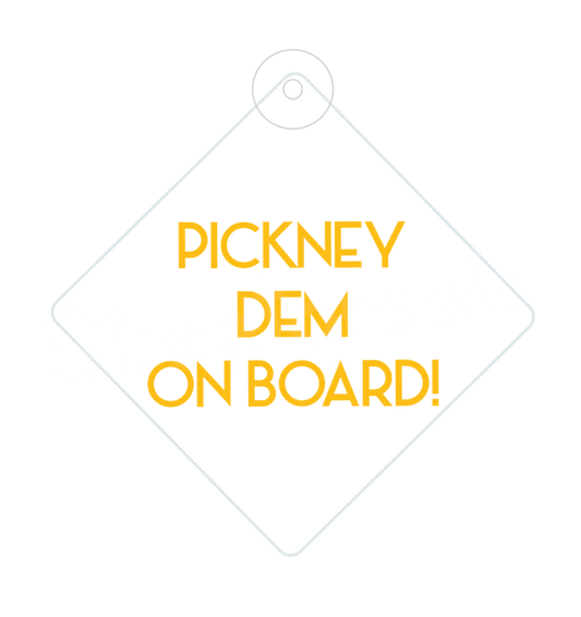 PICKNEY DEM CAR SIGN - Streetgreets