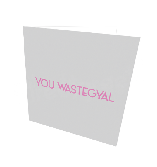 WASTEGYAL CARD