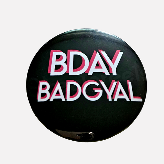 BDAY BADGYAL BADGE - Streetgreets